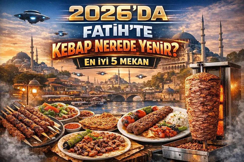 2026'da Fatih'te Kebap Nerede Yenir? En İyi 5 Mekan