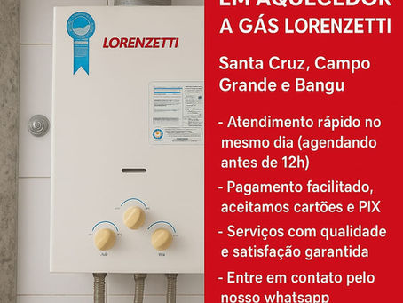Assistência Técnica de Aquecedores a Gás Lorenzetti – Campo Grande, Santa Cruz, Guaratiba e Bangu RJ