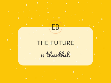 The future is thankful.