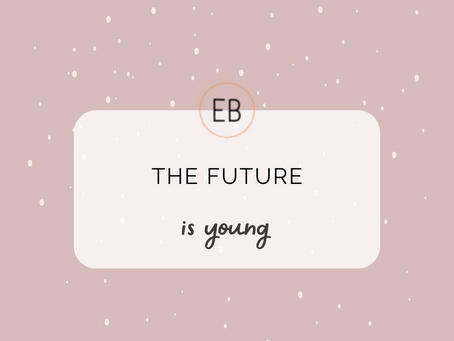 The future is young.