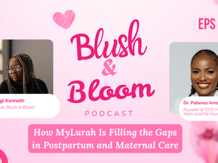 What It Really Means to Build for African Women | Blush & Bloom Podcast | Ep. 17 with Dr. Patience, Founder of MyLurah