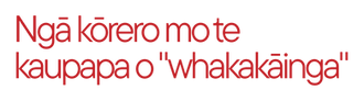 Ngā kōrero mo tekaupapa o "whakakāinga"