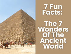 7 Fun Facts You Need To Know About The 7 Wonders Of The Ancient World