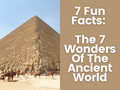 7 Fun Facts You Need To Know About The 7 Wonders Of The Ancient World