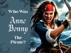 Who Was Anne Bonny the Pirate?