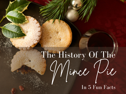 The History of Mince Pies in 5 Fun Facts
