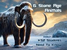 The 6 Stone Age Animals KS2 Students Need to Know