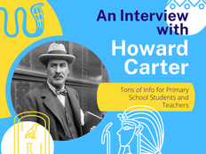 An Interview with Howard Carter - Tons of Info for Primary School Students and Teachers