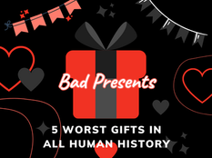 A red cartoon style wrapped present on a black background. Text reads 'Bad Presents: The Worst Gifts in History'