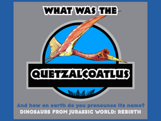 What's a Quetzalcoatlus? Dinosaurs from Jurassic World: Rebirth