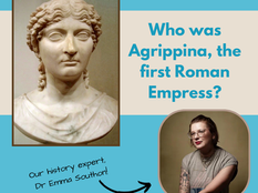 Who was Agrippina, the first Roman Empress? A Totally Chaotic History with Expert Help from Dr Emma Southon