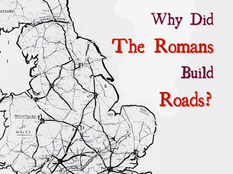 Why Did the Ancient Romans Build Roads in Britain?