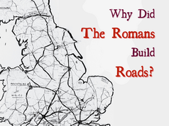 Why Did the Ancient Romans Build Roads in Britain?