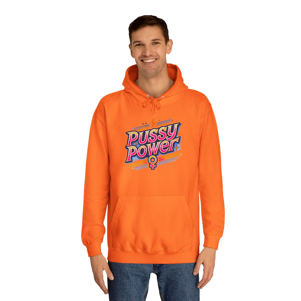 Thumbnail: Unisex College Hoodie - 'Pussy Power' Empowering Statement Hoodie