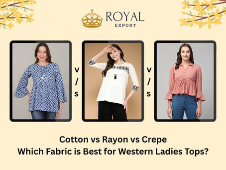 Cotton vs Rayon vs Crepe: Which Fabric is Best for Western Ladies Tops?