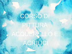 CORSO DI acquerello e acrilici