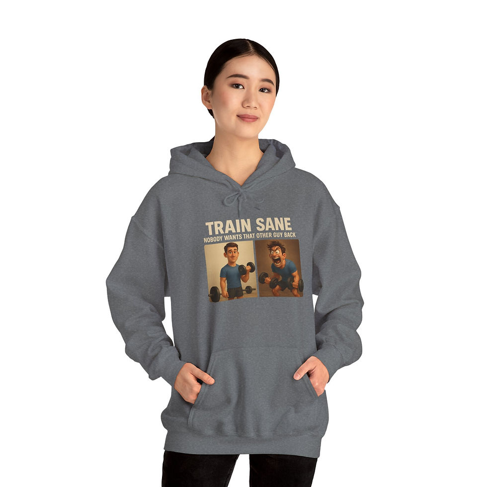 Thumbnail: Unisex Hoodie – Train Sane: Nobody Wants That Other Guy Back – Version 2