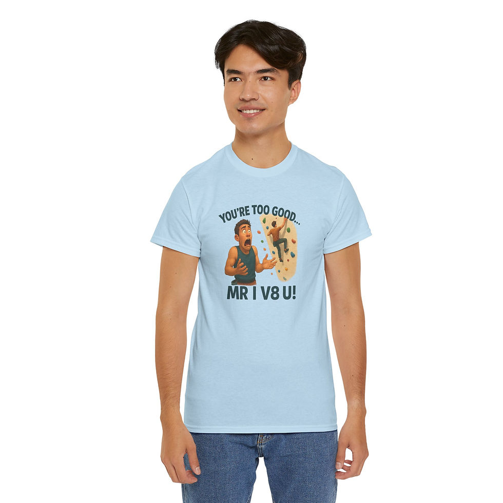 Thumbnail: Funny Climbing T-Shirt – You’re Too Good Mr I V8 You!