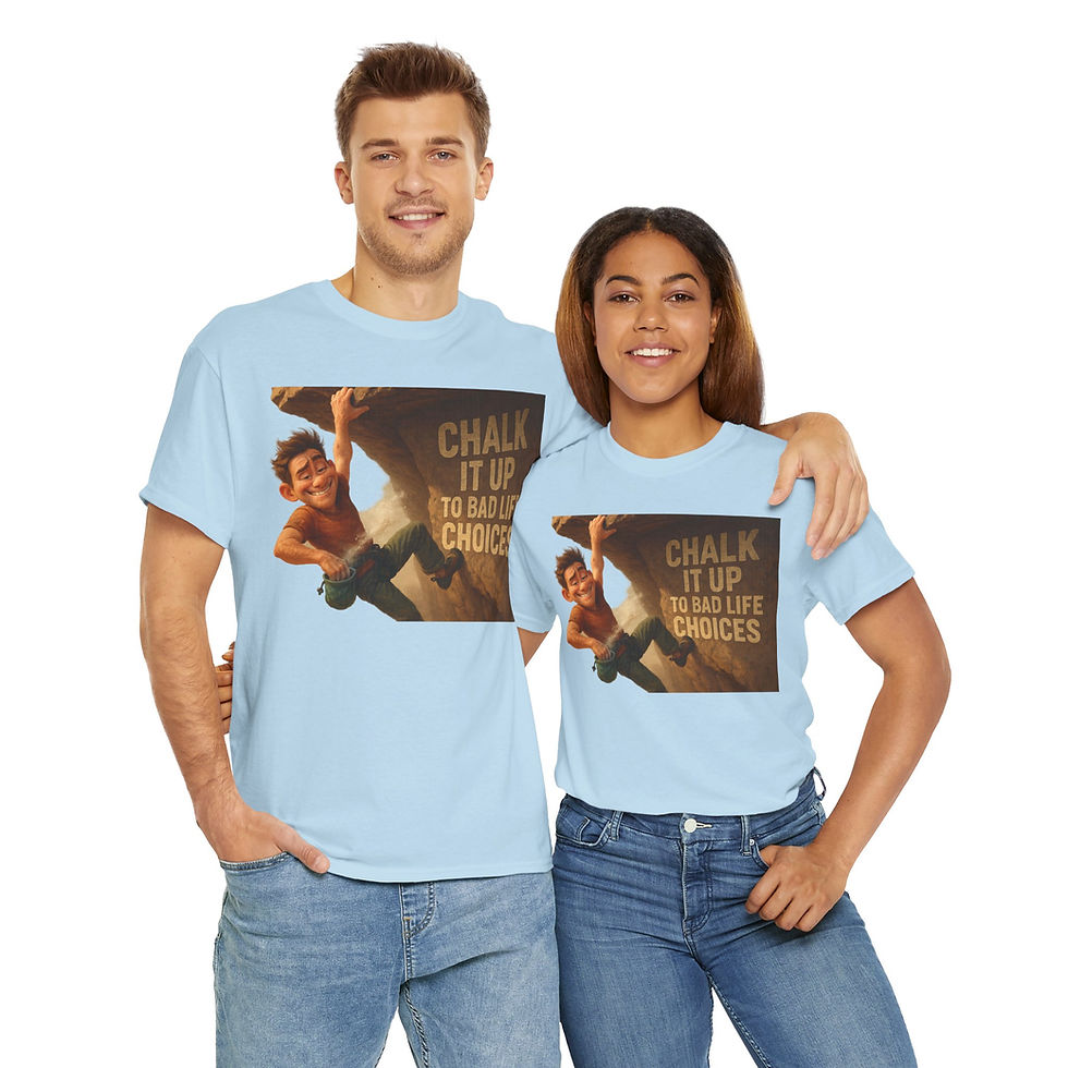 Thumbnail: Funny Climbing T-Shirt – Chalk It Up to Bad Life Choices