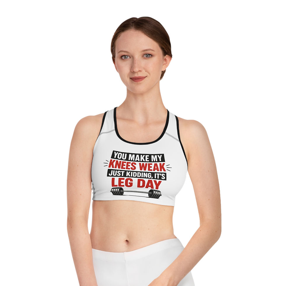 Thumbnail: Sports Bra – You Make My Knees Weak… Just Kidding, It’s Leg Day (Red Text)
