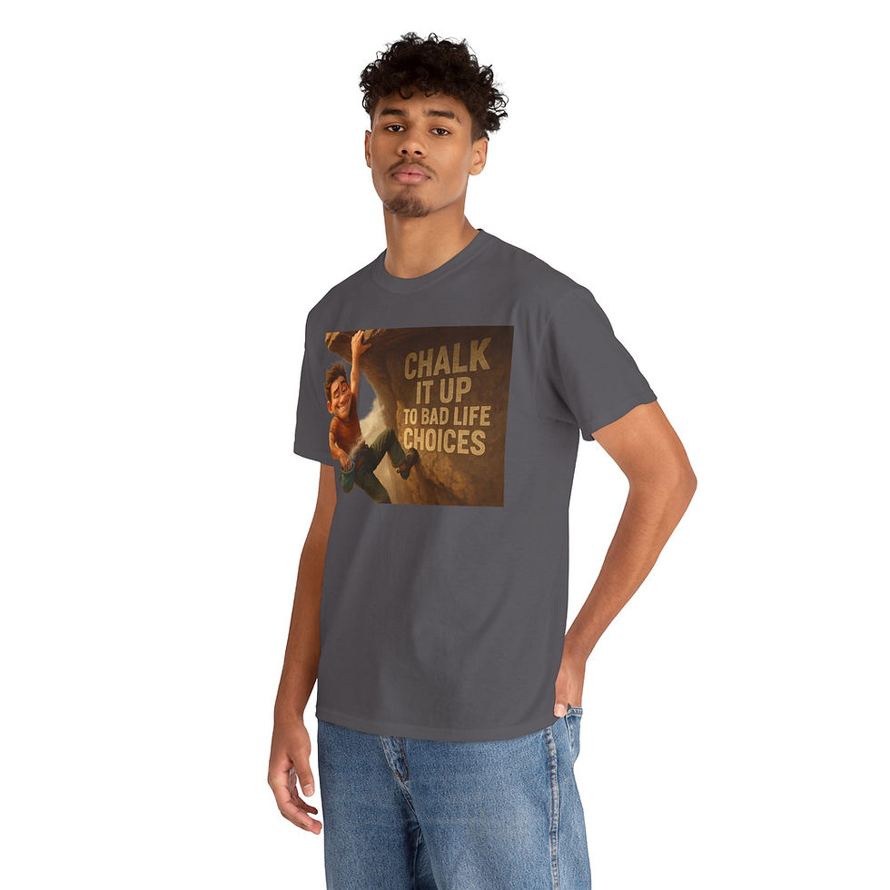 Thumbnail: Funny Climbing T-Shirt – Chalk It Up to Bad Life Choices