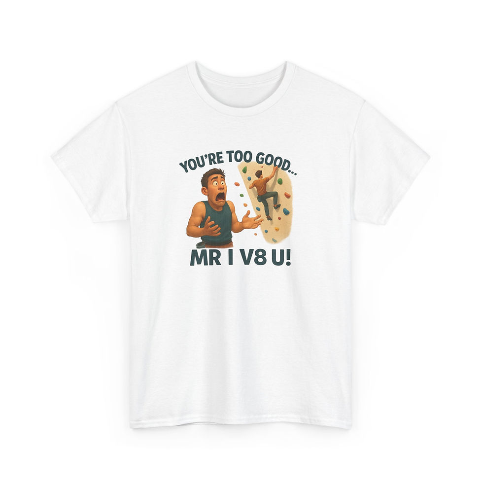 Thumbnail: Funny Climbing T-Shirt – You’re Too Good Mr I V8 You!