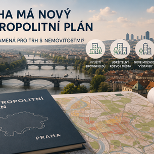 Praha má nový Metropolitní plán. Co to znamená pro trh s nemovitostmi?