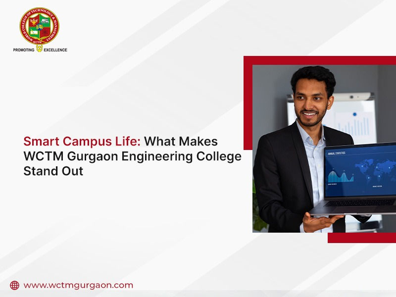 Smart Campus Life: What Makes WCTM Gurgaon Engineering College Stand Out