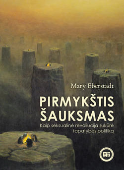 Mary Eberstadt - Pirmykštis šauksmas (priekinis viršelis).jpeg