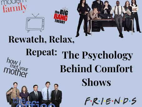Rewatch, Relax, Repeat: The Psychology Behind Comfort Shows