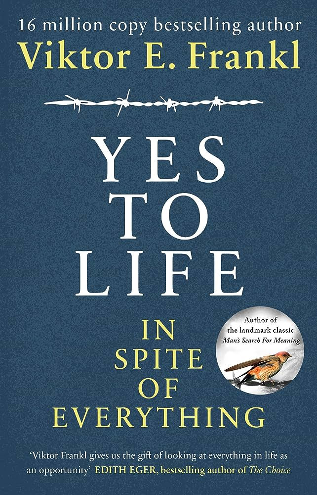 Yes to life Viktor Frankl