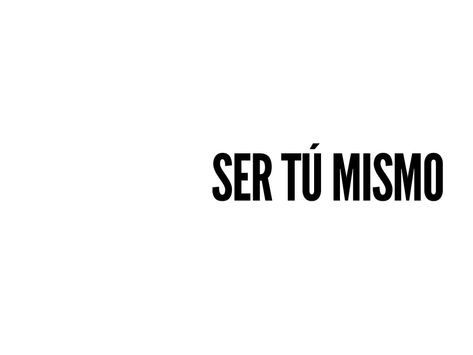 Ser tú mismo