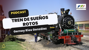 Podcast: Tren de Sueños Rotos - Gerney Ríos González