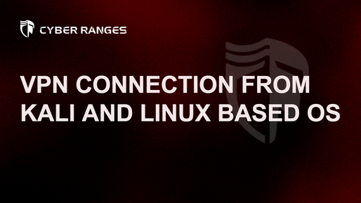 CYBER RANGES VPN Connection from Kali and Linux Based OS