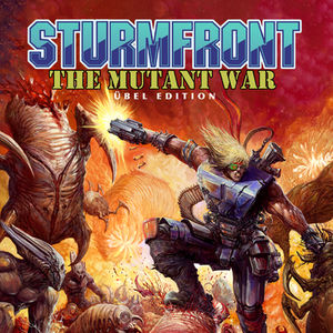 SturmFront - The Mutant War: Übel Edition