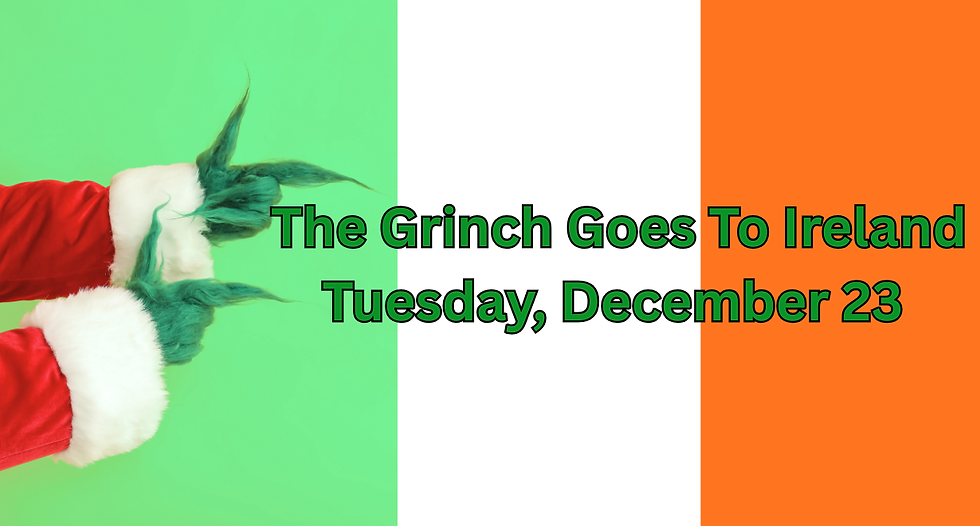 The Grinch Goes To Ireland