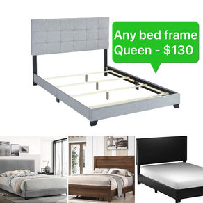 Any bed frame in queen for 130$