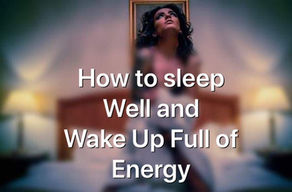 How To Sleep Well And Wake Up Full Of Energy