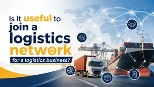 Is It Worth Joining a Logistics Network? What Drayage and Freight Companies Should Know