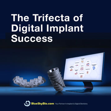 The Perfect Trifecta for Digital Implant Success!