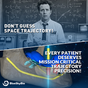 Don't Guess Space Trajectory. Every Patient Deserves Mission Critical Trajectory Precision!