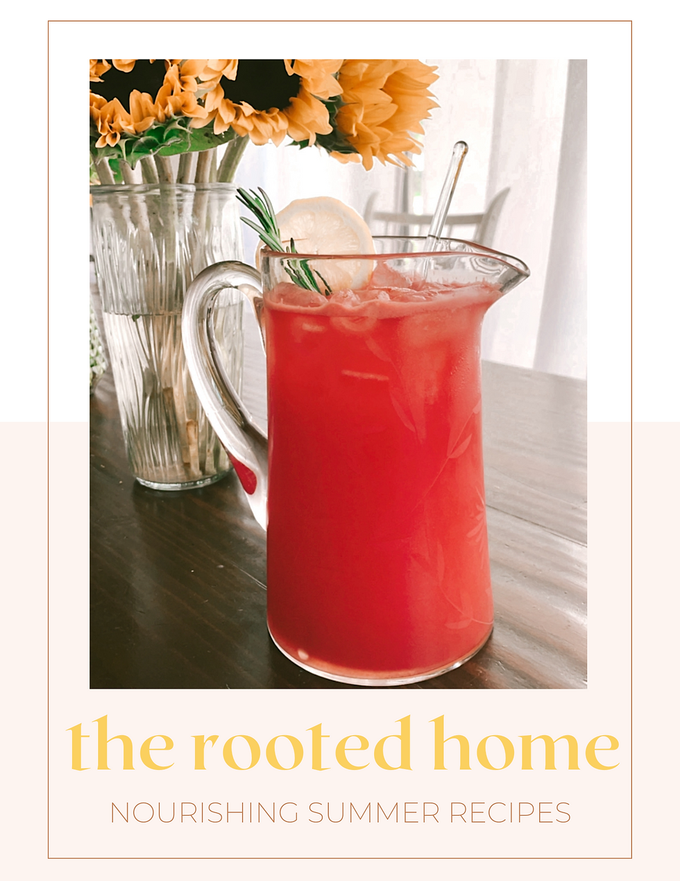 Thumbnail: The Rooted Home: Nourishing Summer Recipes