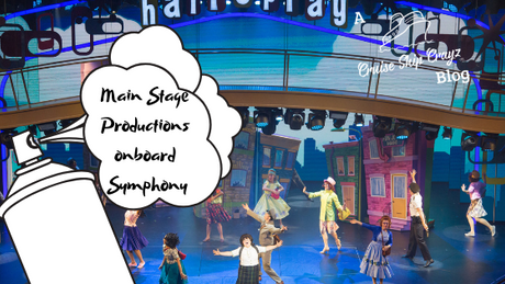 Main Stage Productions onboard Symphony of the Seas
