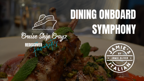 Dining Onboard Symphony of the Seas: Jamie's Italian