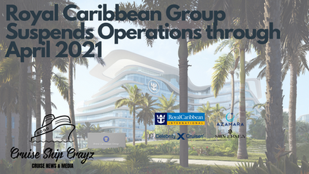 Royal Caribbean Group Extends Sailing Suspension Through April