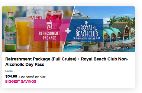 REFRESHMENT PACKAGE (FULL CRUISE) +ROYAL BEACH CLUB  DAY PASS