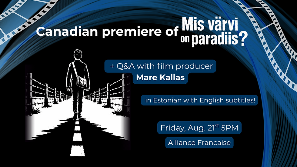 N.American premiere of "Mis värvi on paradiis?", Q&A with film producer Mare Kallas