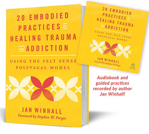 Picture of Jan Winhall's book 20 Embodied Practices for Healing Trauma and Addiction with audio book and message that the audio book is recorded by author