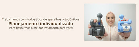 Tratamento com todos os tipos de aparelho ortodônticos