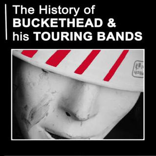 The History of Buckethead & His Touring Bands.jpg